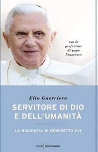 “Tôi tớ của Thiên Chúa và của nhân loại”, một cuốn tiểu sử mới về Đức giáo hoàng Bênêđictô XVI