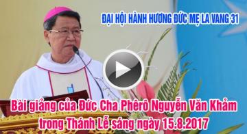 Bài giảng của Đức Cha Phêrô Nguyễn Văn Khảm  tại La Vang sáng ngày 15.8.2017